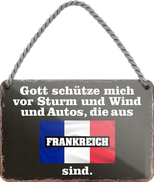 4252024256031		 ''Gott schütze vor Autos aus Frankreich''
Schilderstore24 Blechschilder sind perfekt als Geschenk zu Weihnachten, Geburtstage, Feiern, Partys, Grillabende, Namenstag, Feiertag, Mädelsabend, Hochzeit. Jederzeit stilvoll im Wohnzimmer, Partykeller, Garage, Praxis, Büro, route, highway Mechaniker Auto Motorrad Werkstatt auto lkw brummi tüfteln schrauber