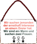 4252024255973		 ''Wir suchen jemanden für Dreier. Mann sucht zwei Frauen''
Schilderstore24 Blechschilder sind perfekt als Geschenk zu Weihnachten, Geburtstage, Feiern, Partys, Grillabende, Namenstag, Feiertag, Mädelsabend, Hochzeit. Jederzeit stilvoll im Wohnzimmer, Partykeller, Garage, Praxis, Büro, gemeinsam, kuscheln Sex küssen gefühle Zweideutig lächeln liebe sinnlich schnulzig romantisch pinup