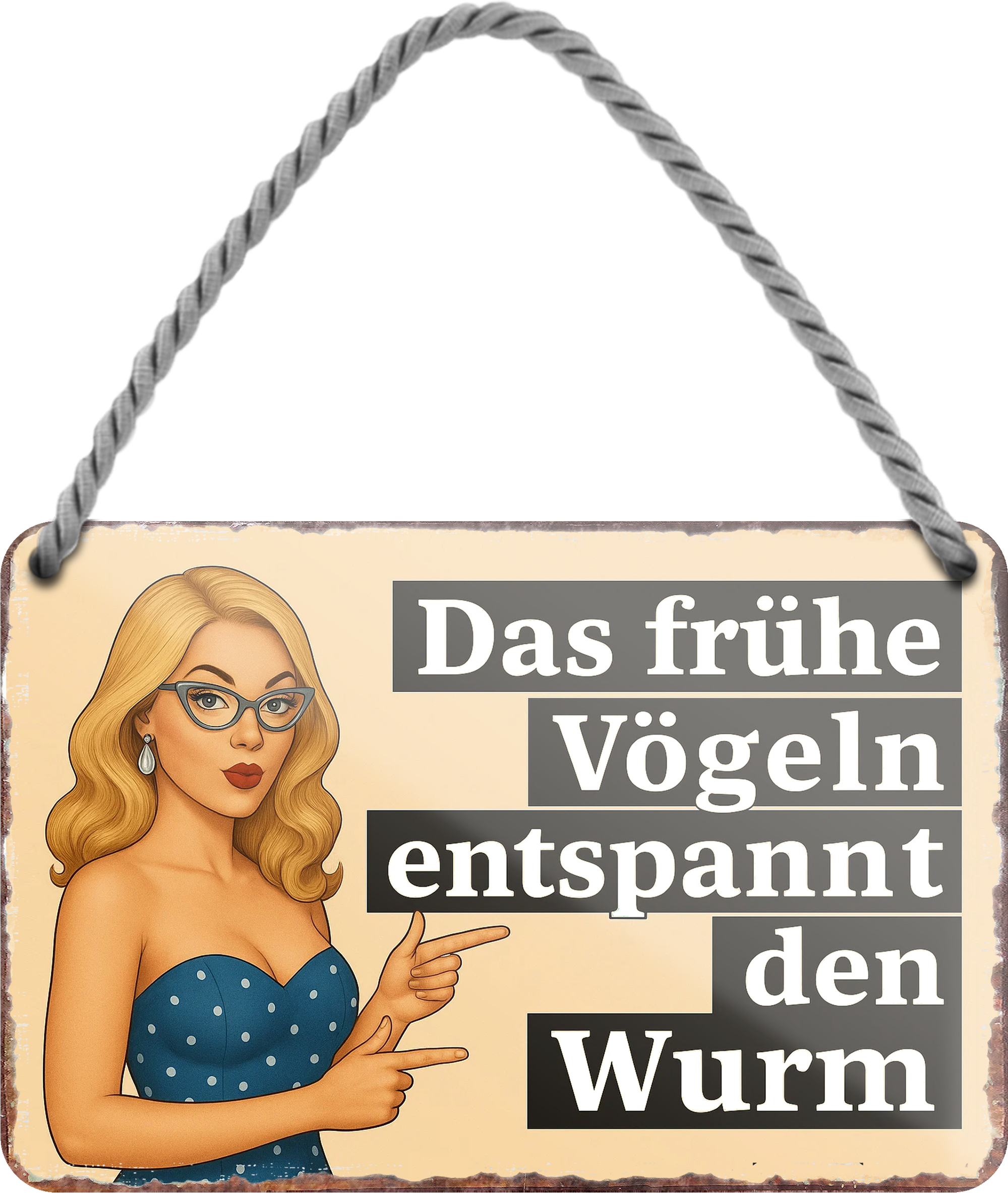 4252024255942		 ''Der frühe Vogel entspannt den Wurm''
Schilderstore24 Blechschilder sind perfekt als Geschenk zu Weihnachten, Geburtstage, Feiern, Partys, Grillabende, Namenstag, Feiertag, Mädelsabend, Hochzeit. Jederzeit stilvoll im Wohnzimmer, Partykeller, Garage, Praxis, Büro, gemeinsam, kuscheln Sex küssen gefühle Zweideutig lächeln liebe sinnlich schnulzig romantisch pinup