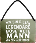 4252024255287		 ''Ich bin dieser legendäre böse alte Mann''
Schilderstore24 Blechschilder sind perfekt als Geschenk zu Weihnachten, Geburtstage, Feiern, Partys, Grillabende, Namenstag, Feiertag, Mädelsabend, Hochzeit. Jederzeit stilvoll im Wohnzimmer, Partykeller, Garage, Praxis, Büro, Café, Hauseingang Familie Zuhause Eltern Geschwister oma opa familie mama papa geschwister