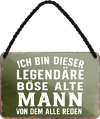 4252024255287		 ''Ich bin dieser legendäre böse alte Mann''
Schilderstore24 Blechschilder sind perfekt als Geschenk zu Weihnachten, Geburtstage, Feiern, Partys, Grillabende, Namenstag, Feiertag, Mädelsabend, Hochzeit. Jederzeit stilvoll im Wohnzimmer, Partykeller, Garage, Praxis, Büro, Café, Hauseingang Familie Zuhause Eltern Geschwister oma opa familie mama papa geschwister