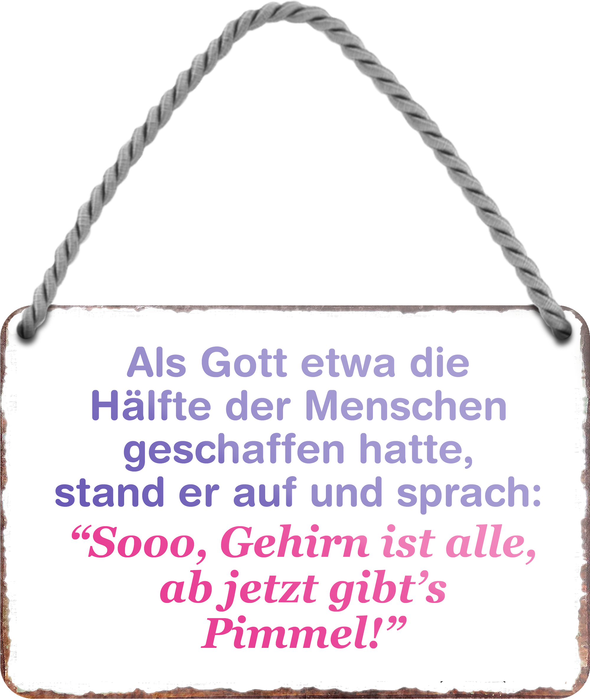 4252024255935		 ''Als Gott die Menschen geschaffen hatte.. Pimmel''
Schilderstore24 Blechschilder sind perfekt als Geschenk zu Weihnachten, Geburtstage, Feiern, Partys, Grillabende, Namenstag, Feiertag, Mädelsabend, Hochzeit. Jederzeit stilvoll im Wohnzimmer, Partykeller, Garage, Praxis, Büro, gemeinsam, kuscheln Sex küssen gefühle Zweideutig lächeln liebe sinnlich schnulzig romantisch pinup