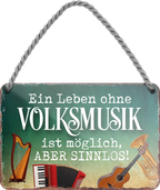 4252024255911		 ''Ein Leben ohne Volksmusik ist sinnlos!''
Schilderstore24 Blechschilder sind perfekt als Geschenk zu Weihnachten, Geburtstage, Feiern, Partys, Grillabende, Namenstag, Feiertag, Mädelsabend, Hochzeit. Jederzeit stilvoll im Wohnzimmer, Partykeller, Garage, Praxis, Büro, musik, Hauseingang gesang Metall Rock Pop Klassik singen metall rock lieder melodie instrumente