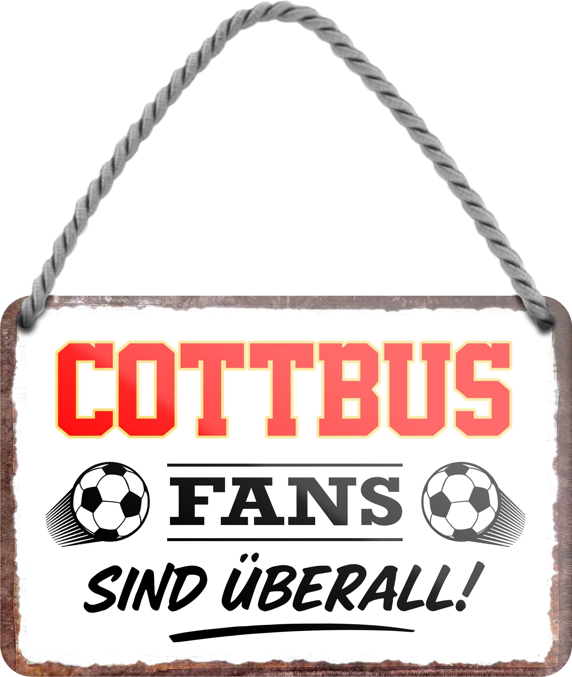 4252024255386		 ''Cottbus Fans sind überall!''
Schilderstore24 Blechschilder sind perfekt als Geschenk zu Weihnachten, Geburtstage, Feiern, Partys, Grillabende, Namenstag, Feiertag, Mädelsabend, Hochzeit. Jederzeit stilvoll im Wohnzimmer, Partykeller, Garage, Praxis, Büro, Café, Hauseingang Fußball Mannschaft Verein Bolzen Ball sport liga kicken stadion freizeit