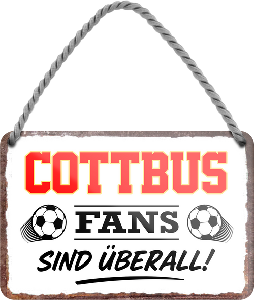 4252024255386		 ''Cottbus Fans sind überall!''
Schilderstore24 Blechschilder sind perfekt als Geschenk zu Weihnachten, Geburtstage, Feiern, Partys, Grillabende, Namenstag, Feiertag, Mädelsabend, Hochzeit. Jederzeit stilvoll im Wohnzimmer, Partykeller, Garage, Praxis, Büro, Café, Hauseingang Fußball Mannschaft Verein Bolzen Ball sport liga kicken stadion freizeit