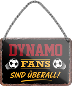 4252024255430		 ''Dynamo Fans sind überall! (schwarz)''
Schilderstore24 Blechschilder sind perfekt als Geschenk zu Weihnachten, Geburtstage, Feiern, Partys, Grillabende, Namenstag, Feiertag, Mädelsabend, Hochzeit. Jederzeit stilvoll im Wohnzimmer, Partykeller, Garage, Praxis, Büro, Café, Hauseingang Fußball Mannschaft Verein Bolzen Ball sport liga kicken stadion freizeit