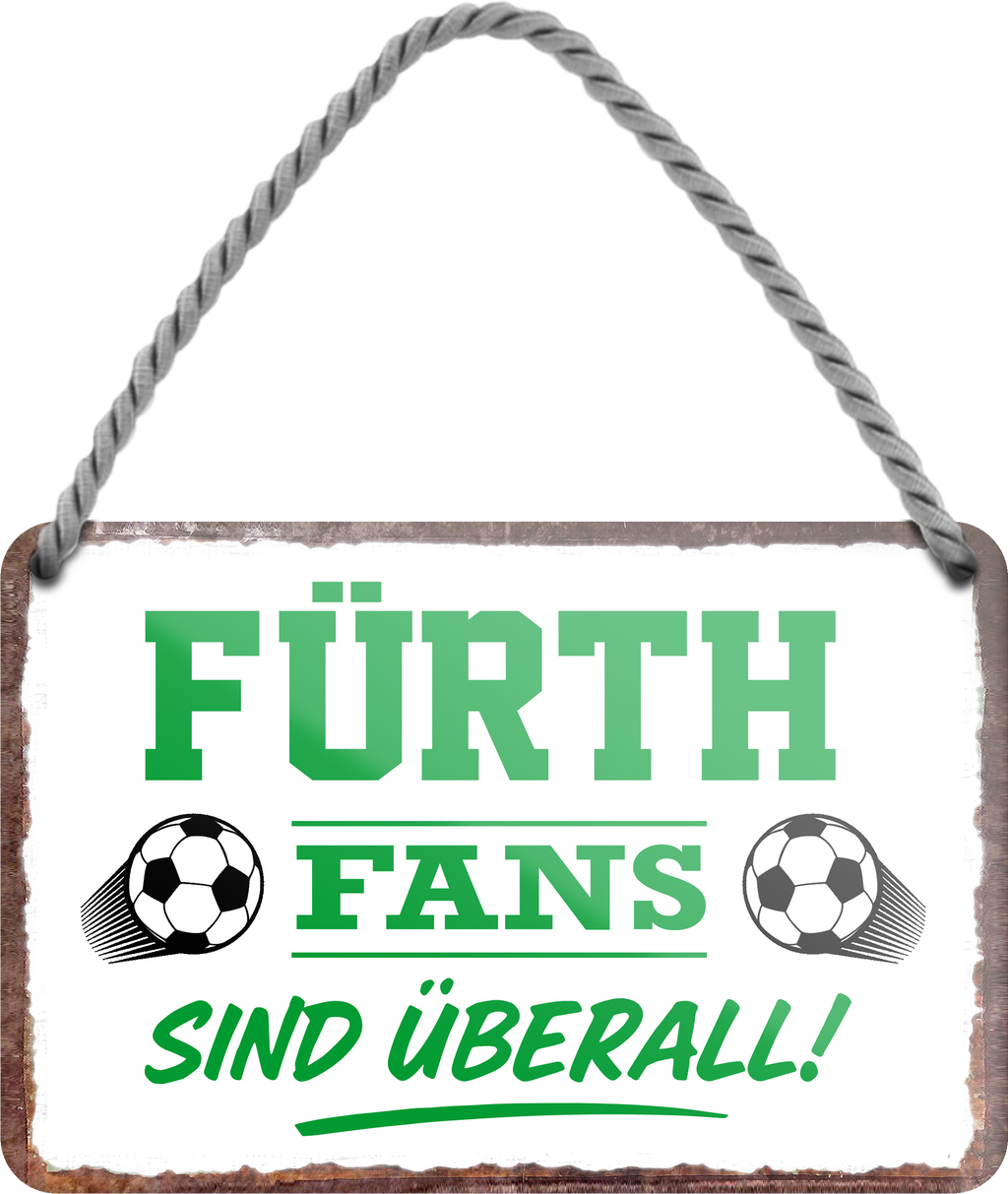 4252024255508		 ''Fürth Fans sind überall!''
Schilderstore24 Blechschilder sind perfekt als Geschenk zu Weihnachten, Geburtstage, Feiern, Partys, Grillabende, Namenstag, Feiertag, Mädelsabend, Hochzeit. Jederzeit stilvoll im Wohnzimmer, Partykeller, Garage, Praxis, Büro, Café, Hauseingang Fußball Mannschaft Verein Bolzen Ball sport liga kicken stadion freizeit