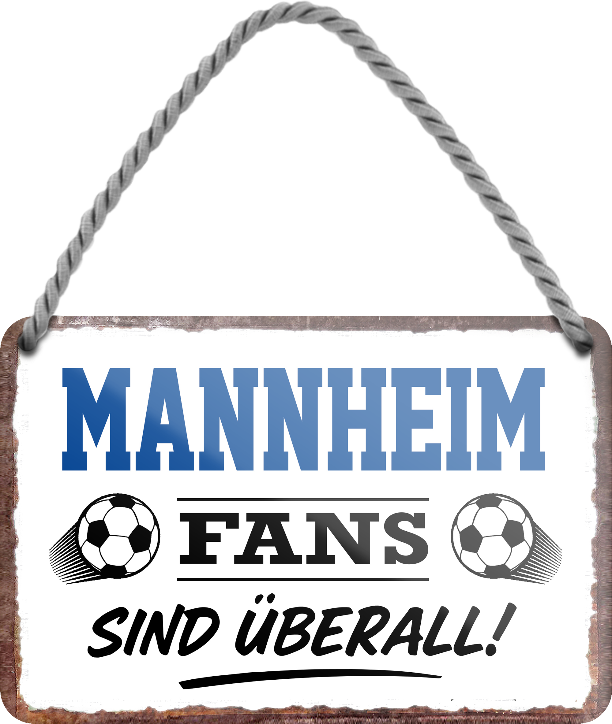4252024255652		 ''Mannheim Fans sind überall!''
Schilderstore24 Blechschilder sind perfekt als Geschenk zu Weihnachten, Geburtstage, Feiern, Partys, Grillabende, Namenstag, Feiertag, Mädelsabend, Hochzeit. Jederzeit stilvoll im Wohnzimmer, Partykeller, Garage, Praxis, Büro, Café, Hauseingang Fußball Mannschaft Verein Bolzen Ball sport liga kicken stadion freizeit
