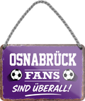 4252024255690		 ''Osnabrück Fans sind überall!''
Schilderstore24 Blechschilder sind perfekt als Geschenk zu Weihnachten, Geburtstage, Feiern, Partys, Grillabende, Namenstag, Feiertag, Mädelsabend, Hochzeit. Jederzeit stilvoll im Wohnzimmer, Partykeller, Garage, Praxis, Büro, Café, Hauseingang Fußball Mannschaft Verein Bolzen Ball sport liga kicken stadion freizeit