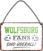 4252024255805		 ''Wolfsburg Fans sind überall!''
Schilderstore24 Blechschilder sind perfekt als Geschenk zu Weihnachten, Geburtstage, Feiern, Partys, Grillabende, Namenstag, Feiertag, Mädelsabend, Hochzeit. Jederzeit stilvoll im Wohnzimmer, Partykeller, Garage, Praxis, Büro, Café, Hauseingang Fußball Mannschaft Verein Bolzen Ball sport liga kicken stadion freizeit