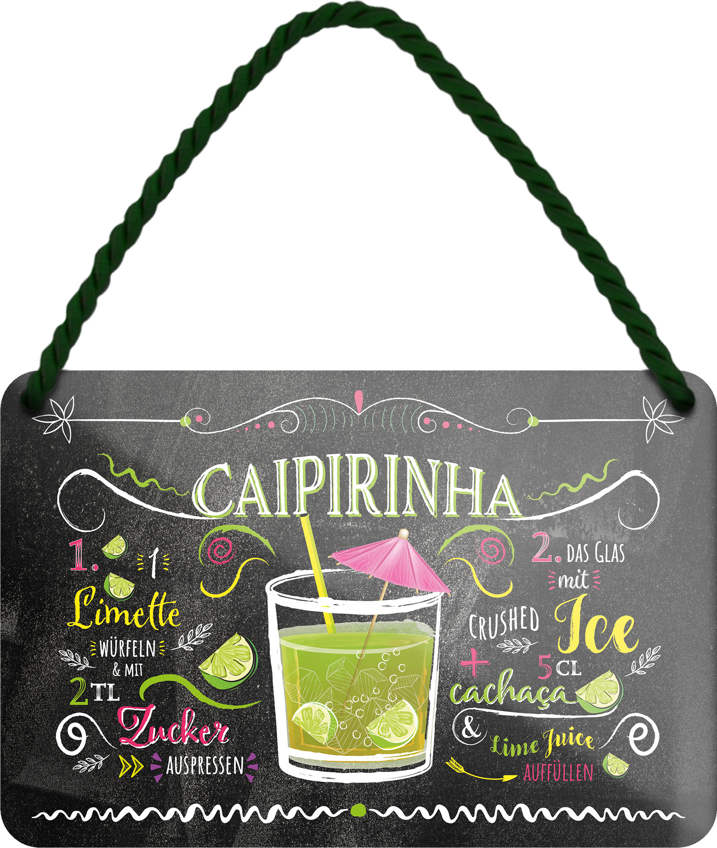4252024255003		 ''Caipirinha''
 Schilderstore24 Blechschilder sind perfekt als Geschenk zu Weihnachten, Geburtstage, Feiern, Partys, Grillabende, Namenstag, Feiertag, Mädelsabend, Hochzeit. Jederzeit stilvoll im Wohnzimmer, Partykeller, Garage, Praxis, Büro, Café, Hauseingang Alkohol Cocktail Likör Sekt Getränk Alkohol promille schnaps saufen longdrink