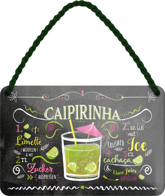 4252024255003		 ''Caipirinha''
 Schilderstore24 Blechschilder sind perfekt als Geschenk zu Weihnachten, Geburtstage, Feiern, Partys, Grillabende, Namenstag, Feiertag, Mädelsabend, Hochzeit. Jederzeit stilvoll im Wohnzimmer, Partykeller, Garage, Praxis, Büro, Café, Hauseingang Alkohol Cocktail Likör Sekt Getränk Alkohol promille schnaps saufen longdrink