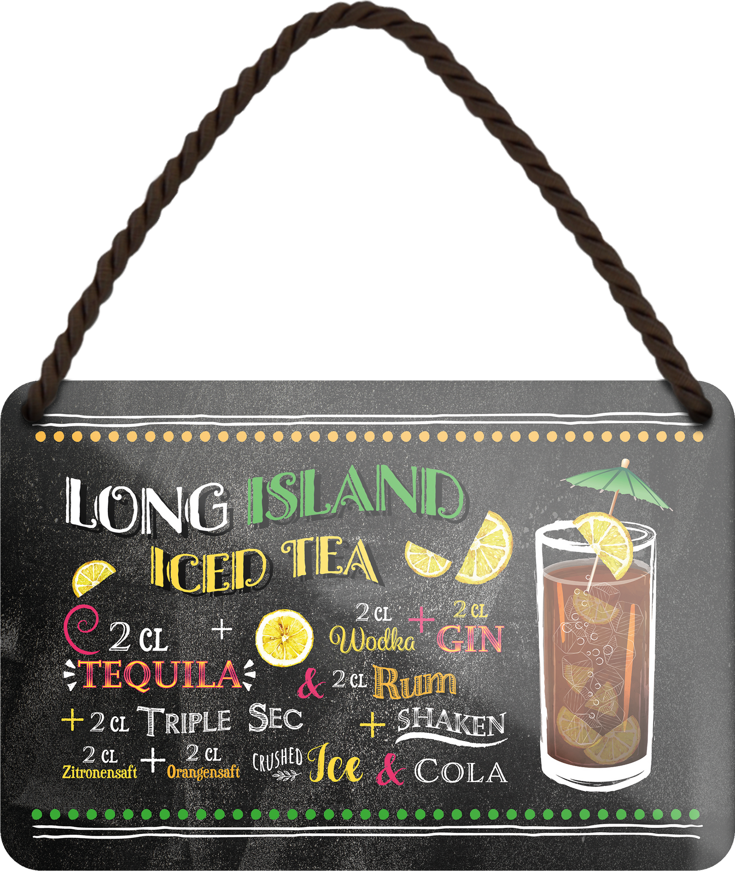 4252024255102		 ''Long Island Iced Tea''
Schilderstore24 Blechschilder sind perfekt als Geschenk zu Weihnachten, Geburtstage, Feiern, Partys, Grillabende, Namenstag, Feiertag, Mädelsabend, Hochzeit. Jederzeit stilvoll im Wohnzimmer, Partykeller, Garage, Praxis, Büro, Café, Hauseingang Alkohol Cocktail Likör Sekt Getränk Alkohol promille schnaps saufen longdrink