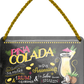 4252024255164		 ''Pina Colada''
Schilderstore24 Blechschilder sind perfekt als Geschenk zu Weihnachten, Geburtstage, Feiern, Partys, Grillabende, Namenstag, Feiertag, Mädelsabend, Hochzeit. Jederzeit stilvoll im Wohnzimmer, Partykeller, Garage, Praxis, Büro, Café, Hauseingang Alkohol Cocktail Likör Sekt Getränk Alkohol promille schnaps saufen longdrink