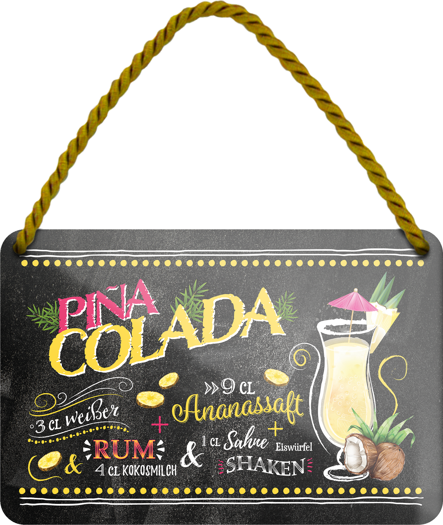 4252024255164		 ''Pina Colada''
Schilderstore24 Blechschilder sind perfekt als Geschenk zu Weihnachten, Geburtstage, Feiern, Partys, Grillabende, Namenstag, Feiertag, Mädelsabend, Hochzeit. Jederzeit stilvoll im Wohnzimmer, Partykeller, Garage, Praxis, Büro, Café, Hauseingang Alkohol Cocktail Likör Sekt Getränk Alkohol promille schnaps saufen longdrink