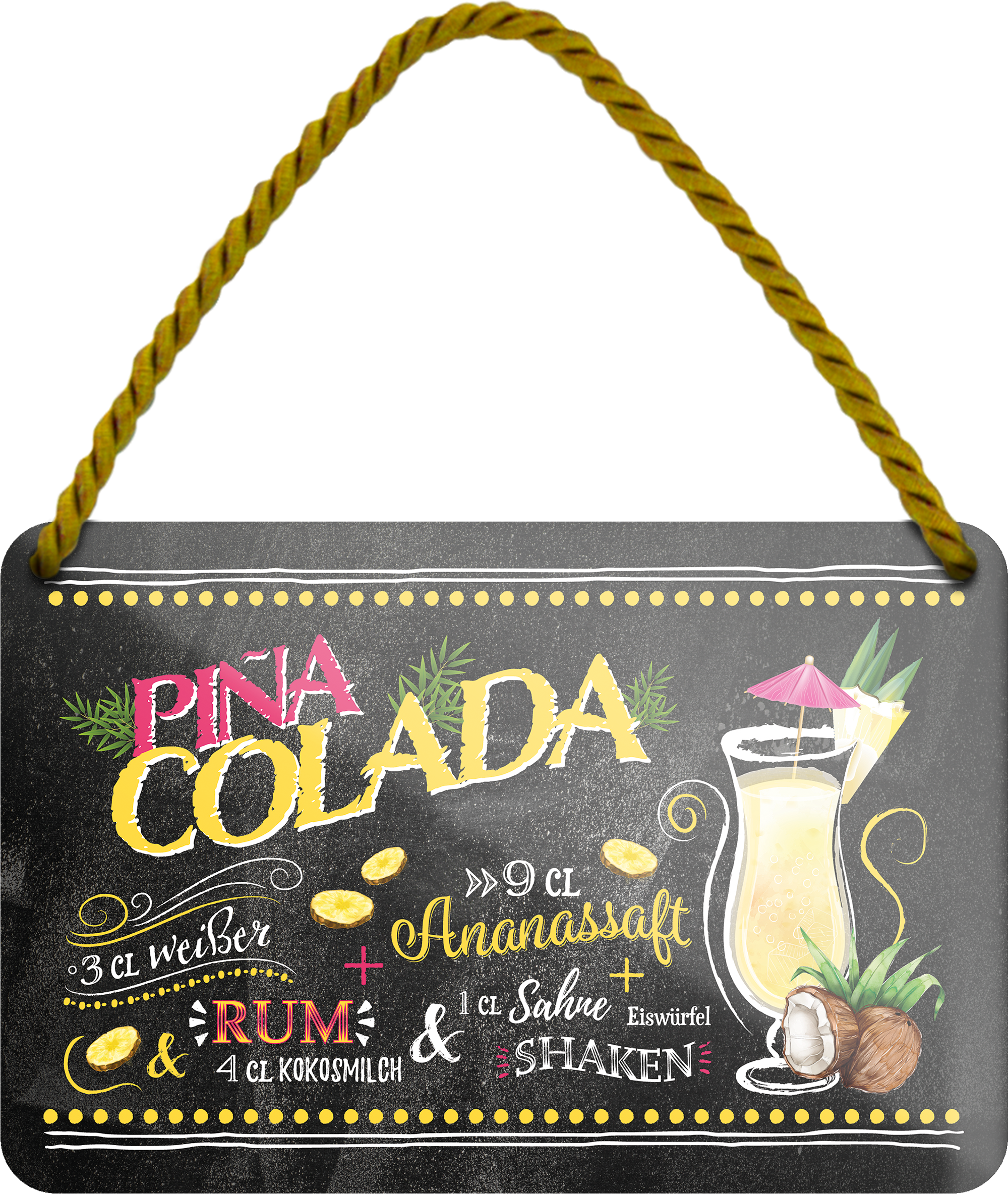 4252024255164		 ''Pina Colada''
Schilderstore24 Blechschilder sind perfekt als Geschenk zu Weihnachten, Geburtstage, Feiern, Partys, Grillabende, Namenstag, Feiertag, Mädelsabend, Hochzeit. Jederzeit stilvoll im Wohnzimmer, Partykeller, Garage, Praxis, Büro, Café, Hauseingang Alkohol Cocktail Likör Sekt Getränk Alkohol promille schnaps saufen longdrink