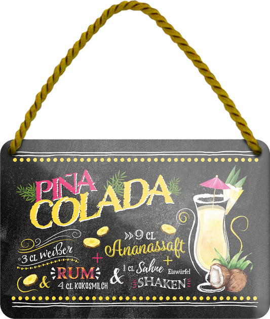 4252024255164		 ''Pina Colada''
Schilderstore24 Blechschilder sind perfekt als Geschenk zu Weihnachten, Geburtstage, Feiern, Partys, Grillabende, Namenstag, Feiertag, Mädelsabend, Hochzeit. Jederzeit stilvoll im Wohnzimmer, Partykeller, Garage, Praxis, Büro, Café, Hauseingang Alkohol Cocktail Likör Sekt Getränk Alkohol promille schnaps saufen longdrink