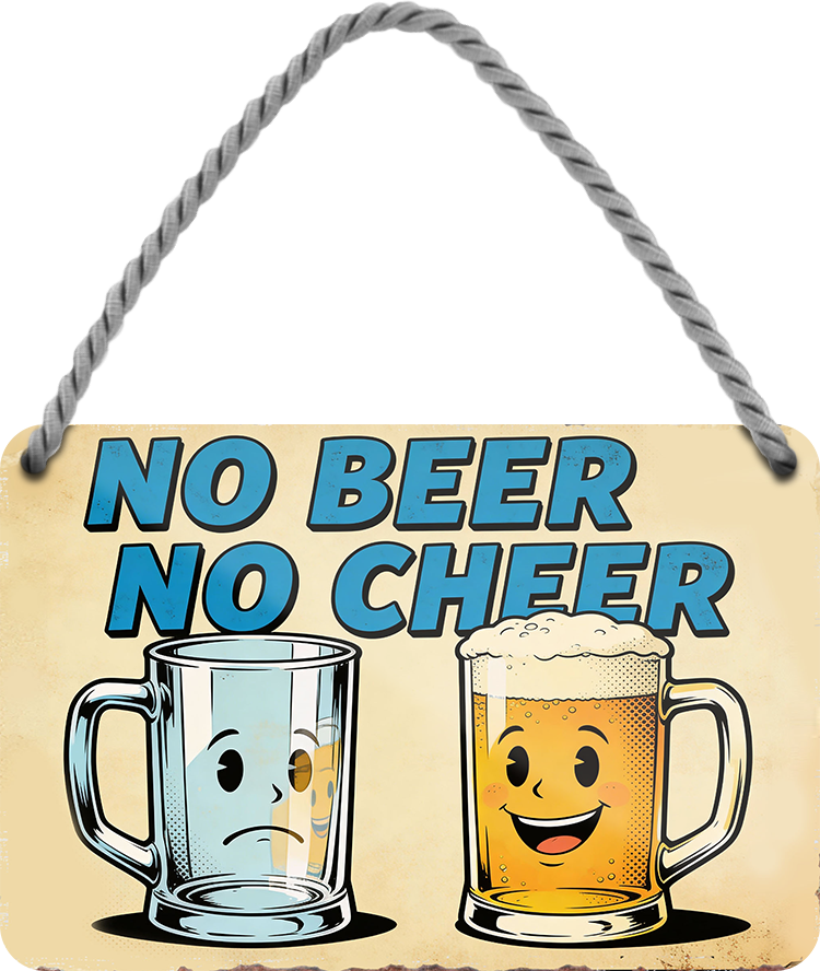 4252024257823		 ''No Beer no Cheer''
Weihnachten, Geburtstage, Feiern, Partys, Grillabende, Namenstag, Feiertag, Mädelsabend, Hochzeit Wohnzimmer, Partykeller, Garage, Praxis, Büro, Café, Hauseingang Alkohol Kasten Bier Saufen Getränk Bier Alkohol schaumkrone promille hopfen