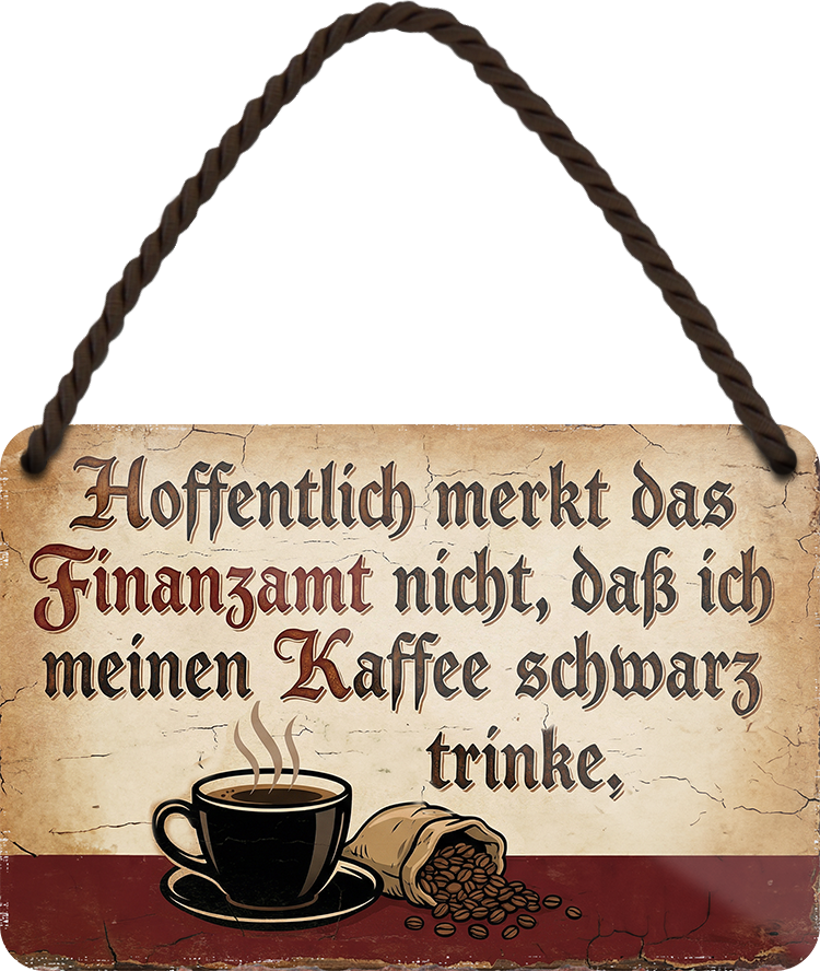 4252024259063		 ''Hoffentlich merkt das Finanzamt nicht Kaffee schwarz (Tasse&Sack)''
Schilderstore24 Blechschilder sind perfekt als Geschenk zu Weihnachten, Geburtstage, Feiern, Partys, Grillabende, Namenstag, Feiertag, Mädelsabend, Hochzeit. Jederzeit stilvoll im Wohnzimmer, Partykeller, Garage, Praxis, Büro, Café, Hauseingang Lebensmittel Kaffee Kuchen Sucht café coffee kaffeemaschine getränk essen