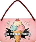 4252024258424		 ''Lick it before it melts''
Schilderstore24 Blechschilder sind perfekt als Geschenk zu Weihnachten, Geburtstage, Feiern, Partys, Grillabende, Partykeller, diät, snack, mahlzei, rezept, wasser Lebensmittel Burger Tee Grill crepes teigware süßigkeit essen grill wurst pommes döner fisch pizza