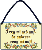 4252024257878		 ''I reg mi ned auf- de anderen reng mi auf!''
Mädelsabend, Hochzeit Wohnzimmer, Partykeller, Garage, Praxis, Büro, Café, Hauseingang Sachse Bayern Schwäbisch Alm bayrisch sprache kultur tradition