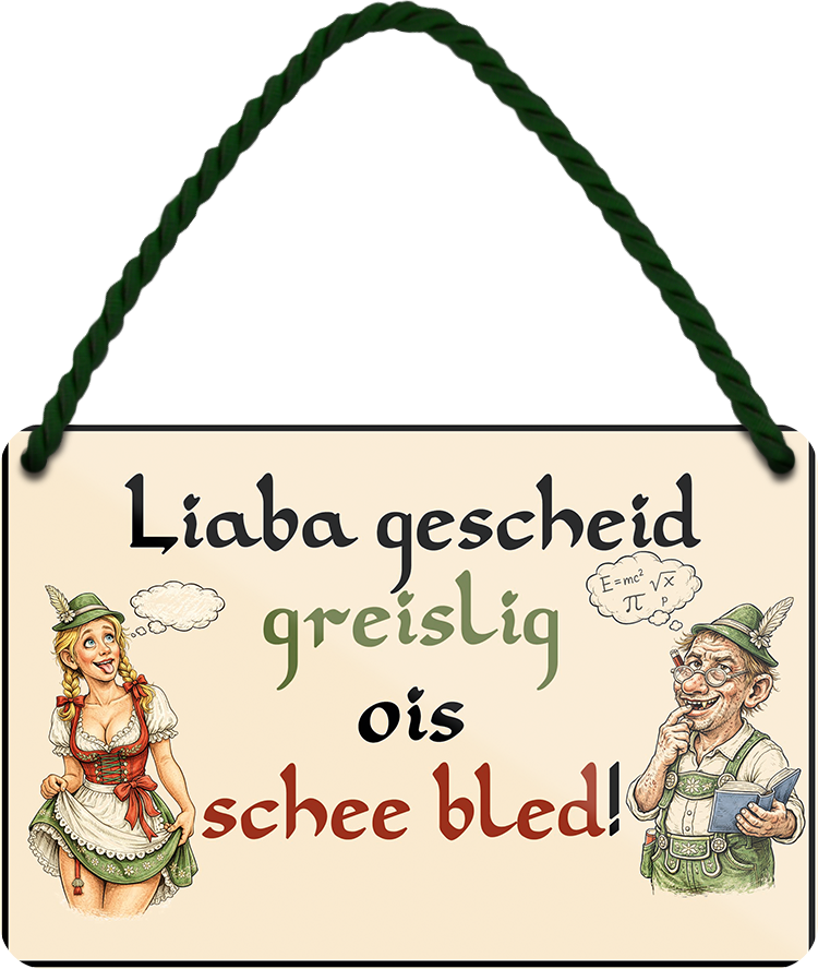 4252024257878		 ''I reg mi ned auf- de anderen reng mi auf!''
4252024257885		 ''Liaba gescheid greislig ois schee bled!''
Mädelsabend, Hochzeit Wohnzimmer, Partykeller, Garage, Praxis, Büro, Café, Hauseingang Sachse Bayern Schwäbisch Alm bayrisch sprache kultur tradition