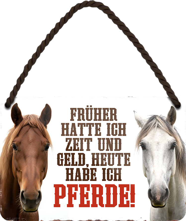 4252024259261		 ''Früher hatte ich Zeit, heute habe ich Pferde''
Schilderstore24 Blechschilder sind perfekt als Geschenk zu Weihnachten, Geburtstage, Feiern, Partys, Grillabende, Namenstag, Feiertag, Mädelsabend, Hochzeit. Jederzeit stilvoll im Wohnzimmer, Partykeller, Garage, Praxis, Büro, Café, Hauseingang Nutztier Pferd Reiten Pony Stall sattel ausreiten pferde tier landwirtschaft