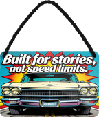 4252024259544		 ''Built for stories, not speed limits''
Schilderstore24 Blechschilder sind perfekt als Geschenk zu Weihnachten, Geburtstage, Feiern, Partys, Grillabende, Namenstag, Feiertag, Mädelsabend, Hochzeit. Jederzeit stilvoll im Wohnzimmer, Partykeller, Garage, biker, zitat, route, highway Mechaniker Auto Motorrad Werkstatt auto lkw brummi tüfteln schrauber