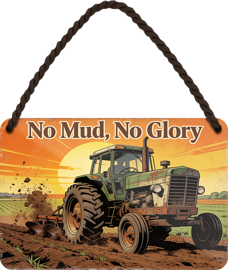 4252024259506		 ''No Mud, No Glory''
Schilderstore24 Blechschilder sind perfekt als Geschenk zu Weihnachten, Geburtstage, Feiern, Partys, Grillabende, Namenstag, Feiertag, Mädelsabend, Hochzeit. Jederzeit stilvoll im Wohnzimmer, Partykeller, Garage, Praxis, Büro, Café, Hauseingang Traktor Maschine Landmaschine Feld bauer landwirt landwirtschaft schlepper