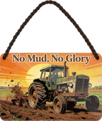4252024259506		 ''No Mud, No Glory''
Schilderstore24 Blechschilder sind perfekt als Geschenk zu Weihnachten, Geburtstage, Feiern, Partys, Grillabende, Namenstag, Feiertag, Mädelsabend, Hochzeit. Jederzeit stilvoll im Wohnzimmer, Partykeller, Garage, Praxis, Büro, Café, Hauseingang Traktor Maschine Landmaschine Feld bauer landwirt landwirtschaft schlepper