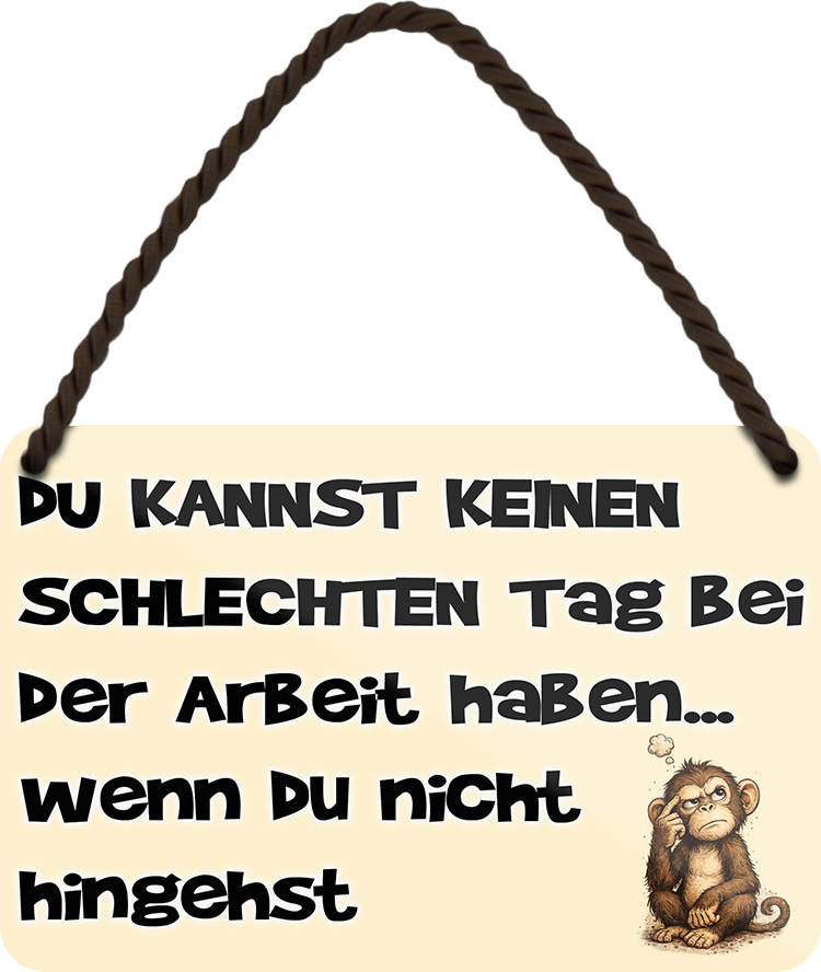 4252024258240		 ''Keinen schlechten bei Tag bei Arbeit - nicht hingehst''
Schilderstore24 Blechschilder sind perfekt als Geschenk zu Weihnachten, Geburtstage, Feiern, Partys, Grillabende, Namenstag, Feiertag, Mädelsabend, Hochzeit. Jederzeit stilvoll im Wohnzimmer, Partykeller, Garage, Praxis, Büro, Café, zitat Büro Chef Angestellter Arbeit Job Arbeitsplatz Alltag Beruf Ausbildung