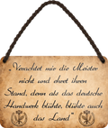 4252024258943		 ''Verachtet mir die Meister nicht''
Schilderstore24 Blechschilder sind perfekt als Geschenk zu Weihnachten, Geburtstage, Feiern, Partys, Grillabende, Namenstag, Feiertag, Mädelsabend, Hochzeit. Jederzeit stilvoll im Wohnzimmer, Partykeller, Garage, Praxis, Büro,Architekt Hauseingang Handwerk Baustelle Arbeit Bau werkeln baustelle handwerker bauarbeiter