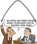 4252024259308		 ''Ich möchte mein Geld in Steuern anlegen''
Schilderstore24 Blechschilder sind perfekt als Geschenk zu Weihnachten, Geburtstage, Feiern, Partys, Grillabende, Namenstag, Feiertag, Mädelsabend, Hochzeit. Jederzeit stilvoll im Wohnzimmer, Partykeller, Garage, Praxis, Büro, Café, Hauseingang politik regierung fachkräfte ironsich kanzler job Politiker Kabinett Chef Regierung
