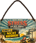 4252024258257		 ''Wie man Stress auf Arbeit vermeidet''
Schilderstore24 Blechschilder sind perfekt als Geschenk zu Weihnachten, Geburtstage, Feiern, Partys, Grillabende, Namenstag, Feiertag, Mädelsabend, Hochzeit. Jederzeit stilvoll im Wohnzimmer, Partykeller, Garage, Praxis, Büro, Café, zitat Büro Chef Angestellter Arbeit Job Arbeitsplatz Alltag Beruf Ausbildung