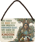 4252024259162		 ''Wir haben die Erde nicht geerbt (baum)''
Schilderstore24 Blechschilder sind perfekt als Geschenk zu Weihnachten, Geburtstage, Feiern, Partys , Hochzeit. Jederzeit stilvoll im Wohnzimmer, Partykeller, Garage, zitat Philosophie, liebe Weisheiten Leben Sprichwörter Tipp wahrheit sprichwort tiefsinnig ratschlag