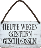 4252024258233		 ''Heute wegen Gestern geschlossen!''
Schilderstore24 Blechschilder sind perfekt als Geschenk zu Weihnachten, Geburtstage, Feiern, Partys, Grillabende, Namenstag, Feiertag, Mädelsabend, Hochzeit. Jederzeit stilvoll im Wohnzimmer, Partykeller, Garage, Praxis, Büro, Café, zitat Büro Chef Angestellter Arbeit Job Arbeitsplatz Alltag Beruf Ausbildung