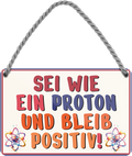 4252024259155		 ''Sei wie ein Proton und bleib Positiv''
Schilderstore24 Blechschilder sind perfekt als Geschenk zu Weihnachten, Geburtstage, Feiern, Partys , Hochzeit. Jederzeit stilvoll im Wohnzimmer, Partykeller, Garage, zitat Philosophie, liebe Weisheiten Leben Sprichwörter Tipp wahrheit sprichwort tiefsinnig ratschlag