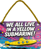 4252024257670		 ''We all live in yellow submarine''
 Schilderstore24 Blechschilder sind perfekt als Geschenk zu Weihnachten, Geburtstage, Feiern, Partys, Grillabende, Namenstag, Feiertag, Mädelsabend, Hochzeit. Jederzeit stilvoll im Wohnzimmer, Partykeller, Garage, Praxis, Büro, Zitate, lebensgefahr Sarkasmus Ironie Funny Schwarzer Humor faul dumm fun rente lästern teufel