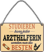 4252024257946		 ''Studieren kann jeder Arzthelferin''
Schilderstore24 Blechschilder sind perfekt als Geschenk zu Weihnachten, Geburtstage, Feiern, Partys, Grillabende, Namenstag, Feiertag, Mädelsabend, Hochzeit. Jederzeit stilvoll im Wohnzimmer, Partykeller, Garage, Praxis, Büro, Café, zitat Büro Chef Angestellter Arbeit Job Arbeitsplatz Alltag Beruf Ausbildung