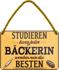 4252024258530		 ''Studieren kann jeder Bäckerin''
Schilderstore24 Blechschilder sind perfekt als Geschenk zu Weihnachten, Geburtstage, Feiern, Partys, Grillabende, Partykeller, diät, snack, mahlzei, rezept, wasser Lebensmittel Burger Tee Grill crepes teigware süßigkeit essen grill wurst pommes döner fisch pizza