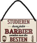 4252024259421		 ''Studieren kann jeder Barbier''
Schilderstore24 Blechschilder sind perfekt als Geschenk zu Weihnachten, Geburtstage, Feiern, Partys, Grillabende, Namenstag, Feiertag, Mädelsabend, Hochzeit. Jederzeit stilvoll im Wohnzimmer, Partykeller, Garage, Praxis, Büro, Café, Hauseingang Friseur Tattoo Schönheit Haare Haut Barber tattowierer hautschmuck piercing schminke