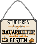 4252024258820		 ''Studieren kann jeder Bauarbeiter''
Schilderstore24 Blechschilder sind perfekt als Geschenk zu Weihnachten, Geburtstage, Feiern, Partys, Grillabende, Namenstag, Feiertag, Mädelsabend, Hochzeit. Jederzeit stilvoll im Wohnzimmer, Partykeller, Garage, Praxis, Büro,Architekt Hauseingang Handwerk Baustelle Arbeit Bau werkeln baustelle handwerker bauarbeiter