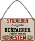 4252024257984		 ''Studieren kann jeder Busfahrer''
Schilderstore24 Blechschilder sind perfekt als Geschenk zu Weihnachten, Geburtstage, Feiern, Partys, Grillabende, Namenstag, Feiertag, Mädelsabend, Hochzeit. Jederzeit stilvoll im Wohnzimmer, Partykeller, Garage, Praxis, Büro, Café, zitat Büro Chef Angestellter Arbeit Job Arbeitsplatz Alltag Beruf Ausbildung