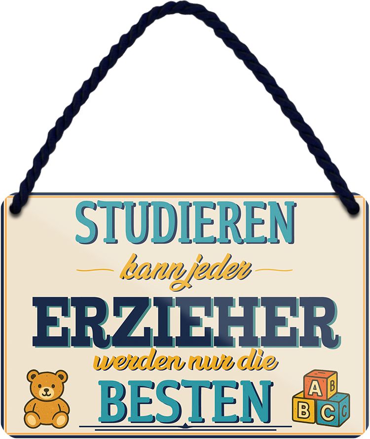 4252024258004		 ''Studieren kann jeder Erzieher''
Schilderstore24 Blechschilder sind perfekt als Geschenk zu Weihnachten, Geburtstage, Feiern, Partys, Grillabende, Namenstag, Feiertag, Mädelsabend, Hochzeit. Jederzeit stilvoll im Wohnzimmer, Partykeller, Garage, Praxis, Büro, Café, zitat Büro Chef Angestellter Arbeit Job Arbeitsplatz Alltag Beruf Ausbildung