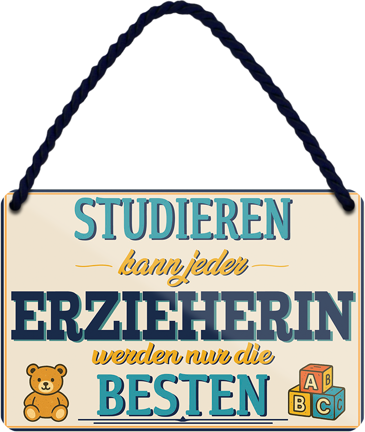 4252024258011		 ''Studieren kann jeder Erzieherin''
Schilderstore24 Blechschilder sind perfekt als Geschenk zu Weihnachten, Geburtstage, Feiern, Partys, Grillabende, Namenstag, Feiertag, Mädelsabend, Hochzeit. Jederzeit stilvoll im Wohnzimmer, Partykeller, Garage, Praxis, Büro, Café, zitat Büro Chef Angestellter Arbeit Job Arbeitsplatz Alltag Beruf Ausbildung