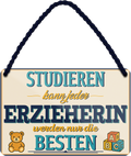 4252024258011		 ''Studieren kann jeder Erzieherin''
Schilderstore24 Blechschilder sind perfekt als Geschenk zu Weihnachten, Geburtstage, Feiern, Partys, Grillabende, Namenstag, Feiertag, Mädelsabend, Hochzeit. Jederzeit stilvoll im Wohnzimmer, Partykeller, Garage, Praxis, Büro, Café, zitat Büro Chef Angestellter Arbeit Job Arbeitsplatz Alltag Beruf Ausbildung