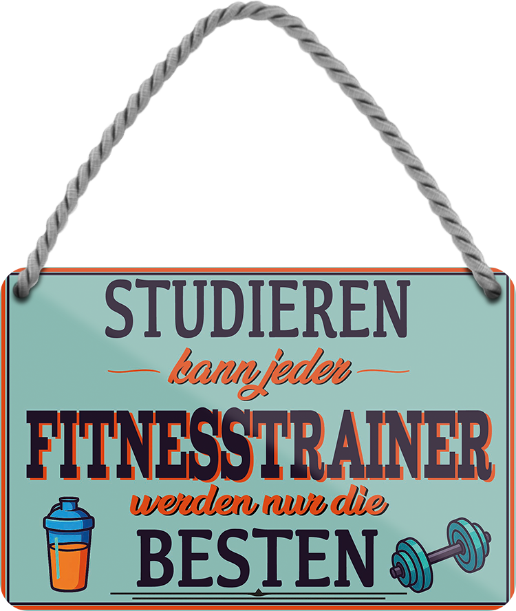 4252024258707		 ''Studieren kann jeder Fitnesstrainer''
Schilderstore24 Blechschilder sind perfekt als Geschenk zu Weihnachten, Geburtstage, Feiern, Partys, Grillabende, Namenstag, Feiertag, Mädelsabend, Hochzeit. Jederzeit stilvoll im Wohnzimmer, Partykeller, Garage, Praxis, Büro, Café, Hauseingang crossfit Hobby bodybuilding fitnesstrainer fitness freizeit sport aktivitäten