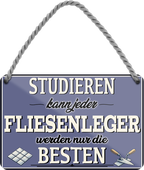 4252024258851		 ''Studieren kann jeder Fliesenleger''
Schilderstore24 Blechschilder sind perfekt als Geschenk zu Weihnachten, Geburtstage, Feiern, Partys, Grillabende, Namenstag, Feiertag, Mädelsabend, Hochzeit. Jederzeit stilvoll im Wohnzimmer, Partykeller, Garage, Praxis, Büro,Architekt Hauseingang Handwerk Baustelle Arbeit Bau werkeln baustelle handwerker bauarbeiter