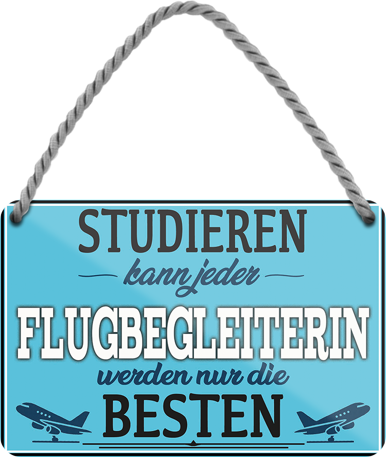 4252024258073		 ''Studieren kann jeder Flugbegleiterin''
Schilderstore24 Blechschilder sind perfekt als Geschenk zu Weihnachten, Geburtstage, Feiern, Partys, Grillabende, Namenstag, Feiertag, Mädelsabend, Hochzeit. Jederzeit stilvoll im Wohnzimmer, Partykeller, Garage, Praxis, Büro, Café, zitat Büro Chef Angestellter Arbeit Job Arbeitsplatz Alltag Beruf Ausbildung