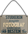 4252024258080		 ''Studieren kann jeder Fotograf''
Schilderstore24 Blechschilder sind perfekt als Geschenk zu Weihnachten, Geburtstage, Feiern, Partys, Grillabende, Namenstag, Feiertag, Mädelsabend, Hochzeit. Jederzeit stilvoll im Wohnzimmer, Partykeller, Garage, Praxis, Büro, Café, zitat Büro Chef Angestellter Arbeit Job Arbeitsplatz Alltag Beruf Ausbildung
